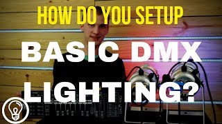 How Do You Setup Basic DMX Lighting  DMX 101 Tutorial [upl. by Jarek]