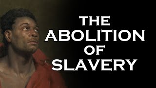 The Abolition of Slavery [upl. by Dorie701]