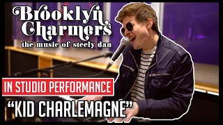 Brooklyn Charmers  Kid Charlemagne STEELY DAN COVER In Studio Performance [upl. by Adnil]