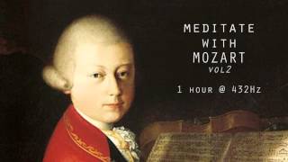 Meditate with Mozart  432Hz Classical Music  Vol 2 [upl. by Ennovoj]