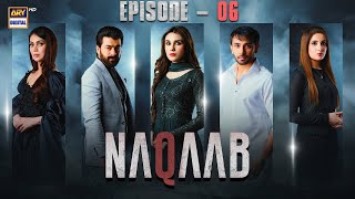 Naqaab Episode 6  Ali Ansari  Hina Tariq  Humayoun Ashraf  28 Feb 2025 Eng Sub ARY Digital [upl. by Sommers199]