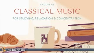 4 Hours Classical Music for Studying Relaxation amp Concentration [upl. by Lanaj253]