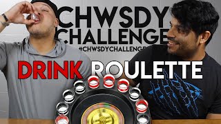 Drink Roulette  CHWSDY Challenge [upl. by Marsland]