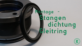 Montage  Stangendichtung Gleitring [upl. by Neilla711]