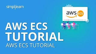 AWS ECS Tutorial  Amazon Elastic Container Service  AWS ECS Tutorial For Beginners  Simplilearn [upl. by Roumell]