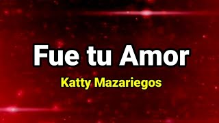 Pista  Fue tu Amor  Katty Mazariegos [upl. by Ika925]