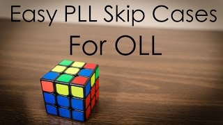 Easy PLL Skip Cases for OLL [upl. by Ebanreb650]