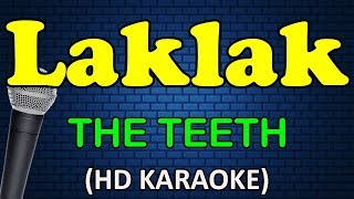 LAKLAK  The Teeth HD Karaoke [upl. by Nallac]