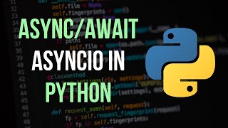 AsyncIO amp Asynchronous Programming in Python [upl. by Novad]