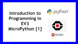 Introduction to Programming in EV3 MicroPython 1 [upl. by Merry]