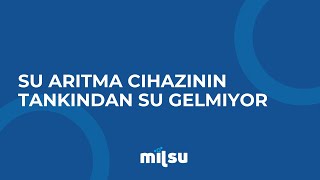 Su Arıtma Cihazının Tankından Su Gelmiyor  Teknik Destek [upl. by Hildick22]