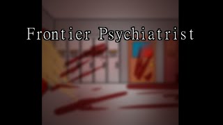 Frontier Psychiatrist memePicos School [upl. by Nolrev]