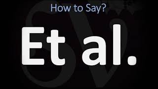 How to Pronounce ET AL CORRECTLY [upl. by Accebor]