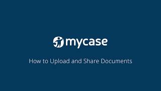 How to Upload and Share Documents in MyCase  MyCase Tips [upl. by Shepley]