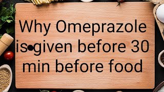 Why OmeprazolePantoprazoleRabeprazole taken 30 min Before Food [upl. by Akinwahs]