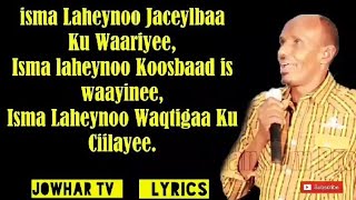 Sooraan Hees Macaan Jaceyl Baa I waalay Lyrics 2019  Jowhar Tv lyrics  bishaar [upl. by Ogawa]