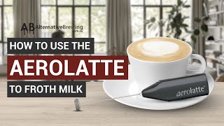 How To Use the AeroLatte To Froth Milk [upl. by Rinna]