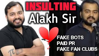 Insult of Alakh Pandey Sir Physics Wallah FAKE Bots Paid PR Self made Fan ClubsThe TRUTH 💔 jee1 [upl. by Isleen230]