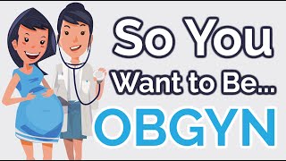 So You Want to Be an OBGYN Ep 22 [upl. by Htessil]