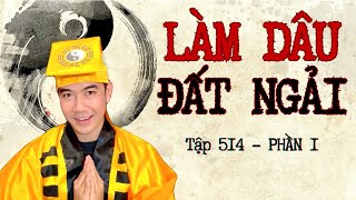 CHUYỆN MA CHÚ 3 DUY  TẬP 514 LÀM DÂU ĐẤT NGẢI phần 1 [upl. by Idell135]