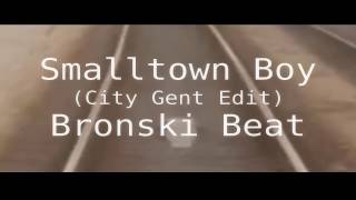 Bronski Beat  Smalltown Boy City Gent Editzhd extended vmixremix [upl. by Bibby]