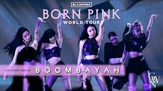 BLACKPINK  BOOMBAYAH Live Studio Version Born Pink Tour [upl. by Eves]