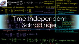 The TimeIndependent Schrodinger Equation [upl. by Auria]