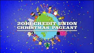 2013 Credit Union Christmas Pageant [upl. by Arinaid397]