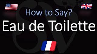 How to Pronounce Eau de Toilette CORRECTLY Meaning amp Pronunciation [upl. by Prochora766]