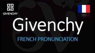 How to Pronounce Givenchy CORRECTLY French Pronunciation [upl. by Dicky]