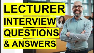 LECTURER Interview Questions amp Answers PASS your University or College Lecturer Interview [upl. by Natsirk]