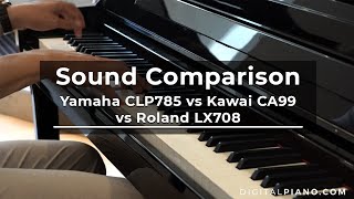 Sound Comparison Yamaha CLP785 vs Kawai CA99 vs Roland LX708  Digitalpianocom [upl. by Anerdna]