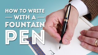 How to Write with a Fountain Pen [upl. by Ysnil543]