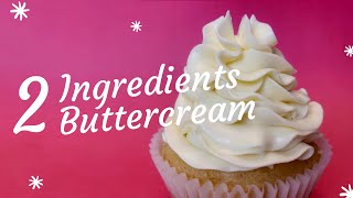 2 Ingredients Buttercream Recipe [upl. by Willetta]