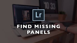 How To Find Missing Panels And Toolbars In Lightroom [upl. by Prouty]