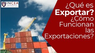 ¿Qué es Exportar ¿Cómo Funcionan las Exportaciones [upl. by Mond105]