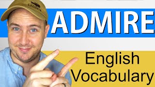 What Does Admire Mean  Definition and Use in English [upl. by Horgan]