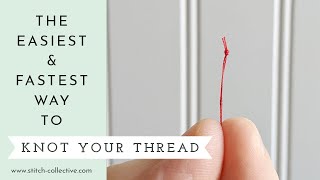 The Fastest And Easiest Way To Knot Your Thread [upl. by Schlenger]