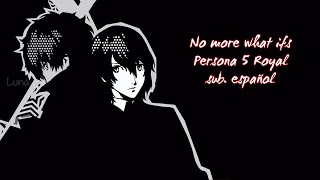 Persona 5 Royal  No more what ifs sub español [upl. by Shiller]