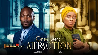 CRAZED ATTRACTION  Daniel Etim Effiong Onyii Alex 2025 Nollywood Full Movie [upl. by Neufer682]