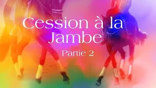 Comment faire une CESSION A LA JAMBE TUTO 🐴 Partie deux [upl. by Halie492]