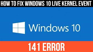 How to Fix It Windows 10 Live kernel event 141 error FIXED [upl. by Einhoj501]