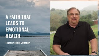 quotA Faith That Leads to Emotional Healthquot with Pastor Rick Warren [upl. by Wileen]