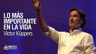 Lo más importante en la vida VICTOR KÜPPERS con Mentes Expertas [upl. by Alyak384]