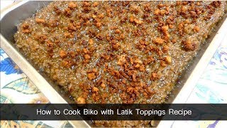 How to Cook Biko with Latik Toppings Recipe [upl. by Revlis426]