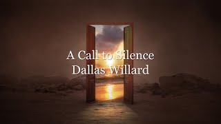 Dallas Willard  A Call to Silence [upl. by Rosemary]