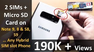 2 SIMs  Micro SD on all Hybrid SIM Slot Phones Note 9 Note 8 S8 S9 [upl. by Tnilc]