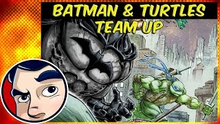 Batman amp TMNT  Complete Story  Comicstorian [upl. by Noet221]