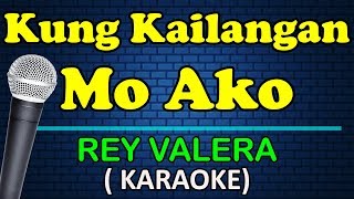 KUNG KAILANGAN MO AKO  Rey Valera HD Karaoke [upl. by Camm]