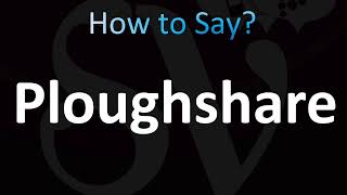 How to Pronounce Ploughshare CORRECTLY [upl. by Irbmac]